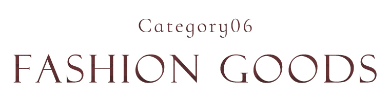 category06　FASHION GOODS