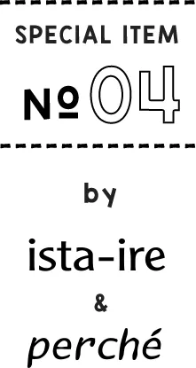 SPECIAL ITEM No.04 by ista-ire & perche
